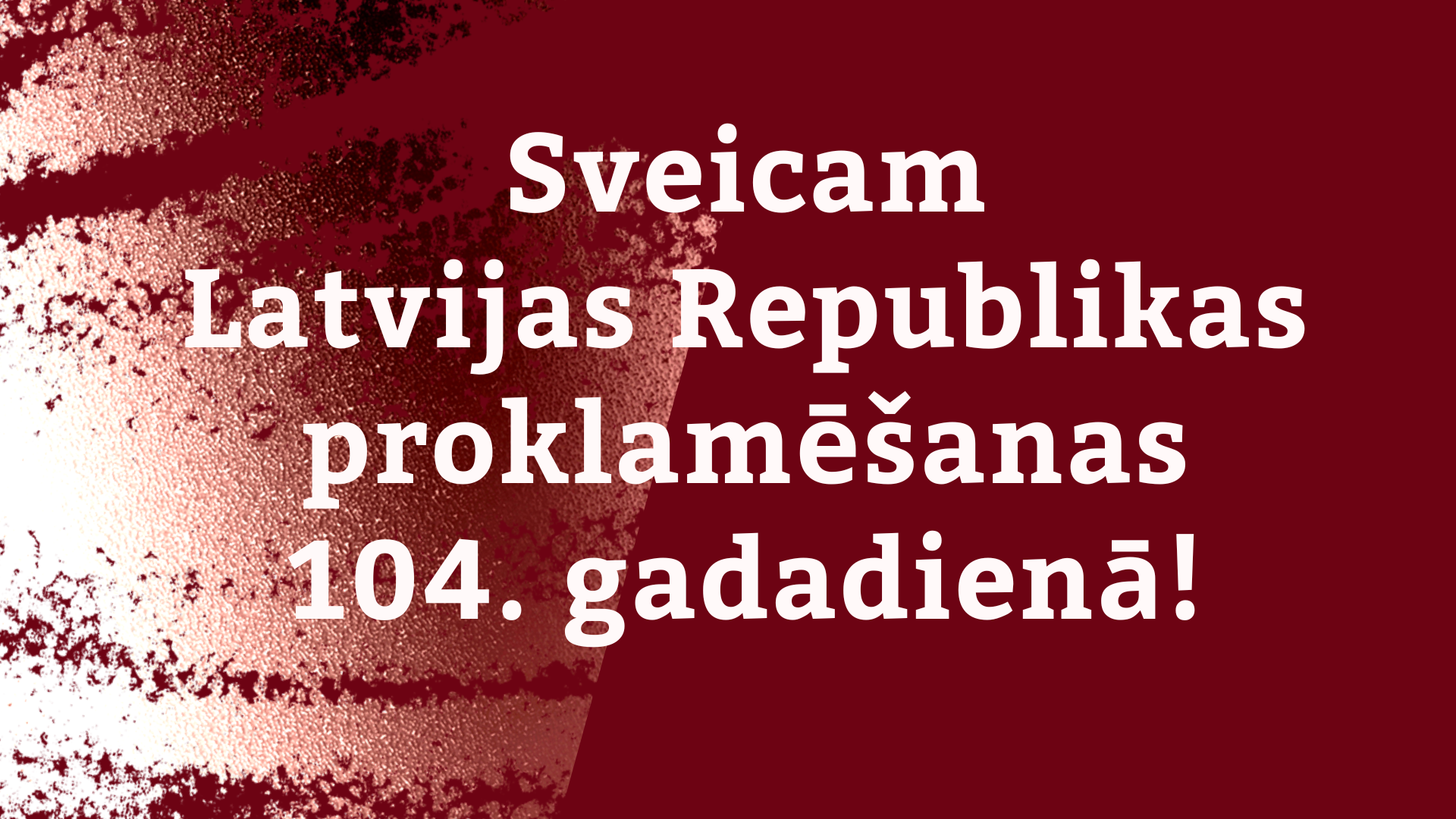 LBTU bibliotēka sveic Latvijas Republikas proklamēšanas 104. gadadienā!