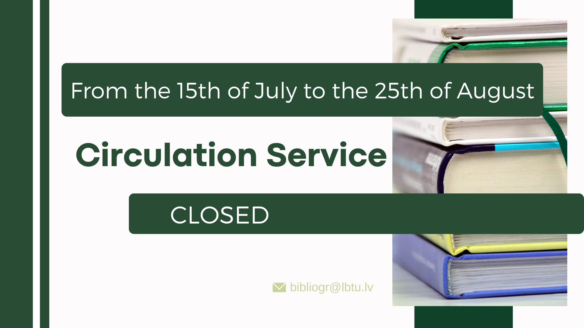 During the student holidays to August 25, the library is open for readers until 17.00. Circulation Service and Textbook Lending are closed.