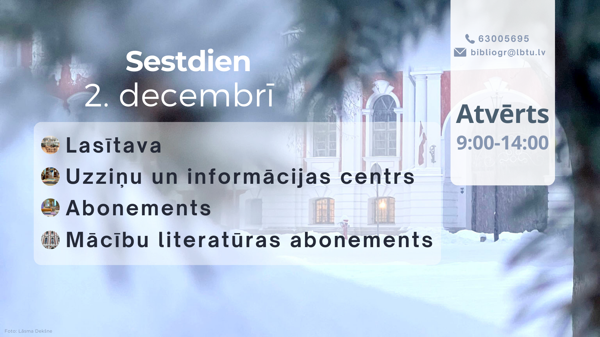 Sestdien, 2. decembrī, LBTU Fundamentālā bibliotēka lasītājiem atvērta no plkst. 9.00 līdz 14.00.