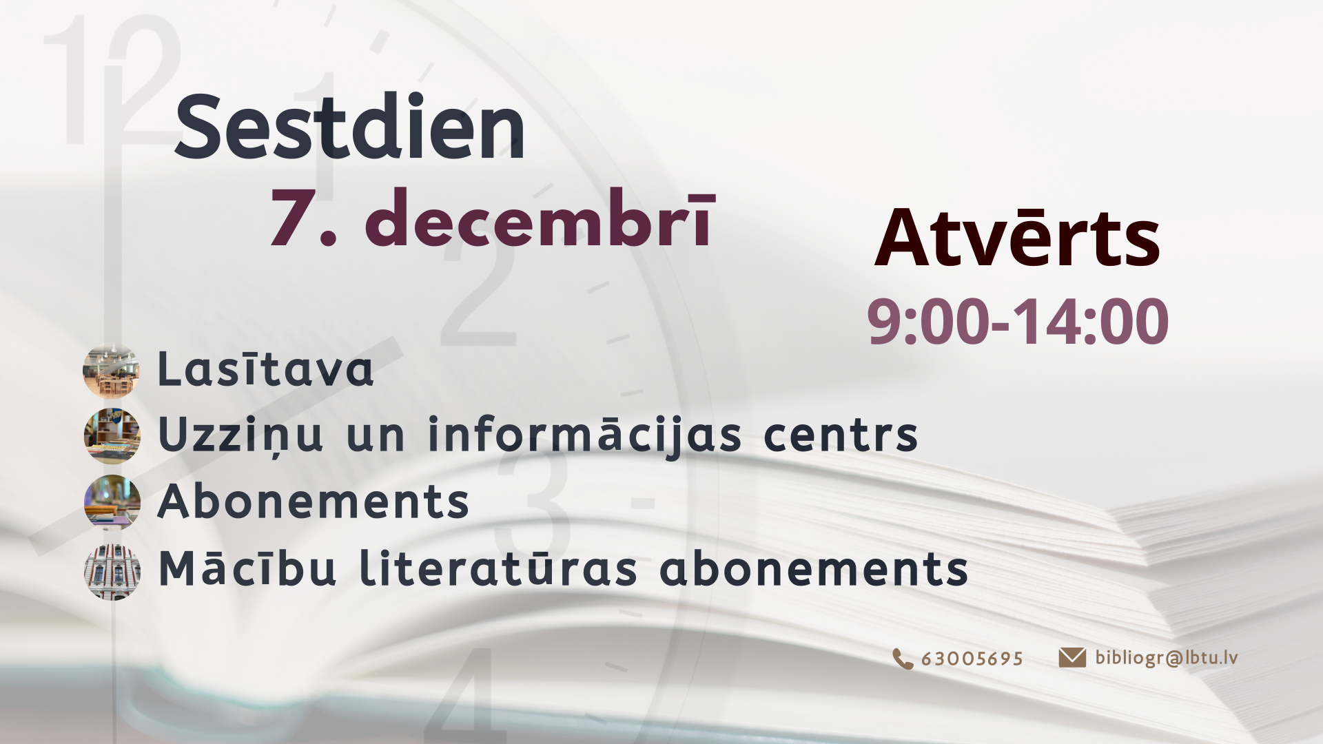 Sestdien, 7. decembrī, LBTU Fundamentālā bibliotēka lasītājiem atvērta no plkst. 9.00 līdz 14.00