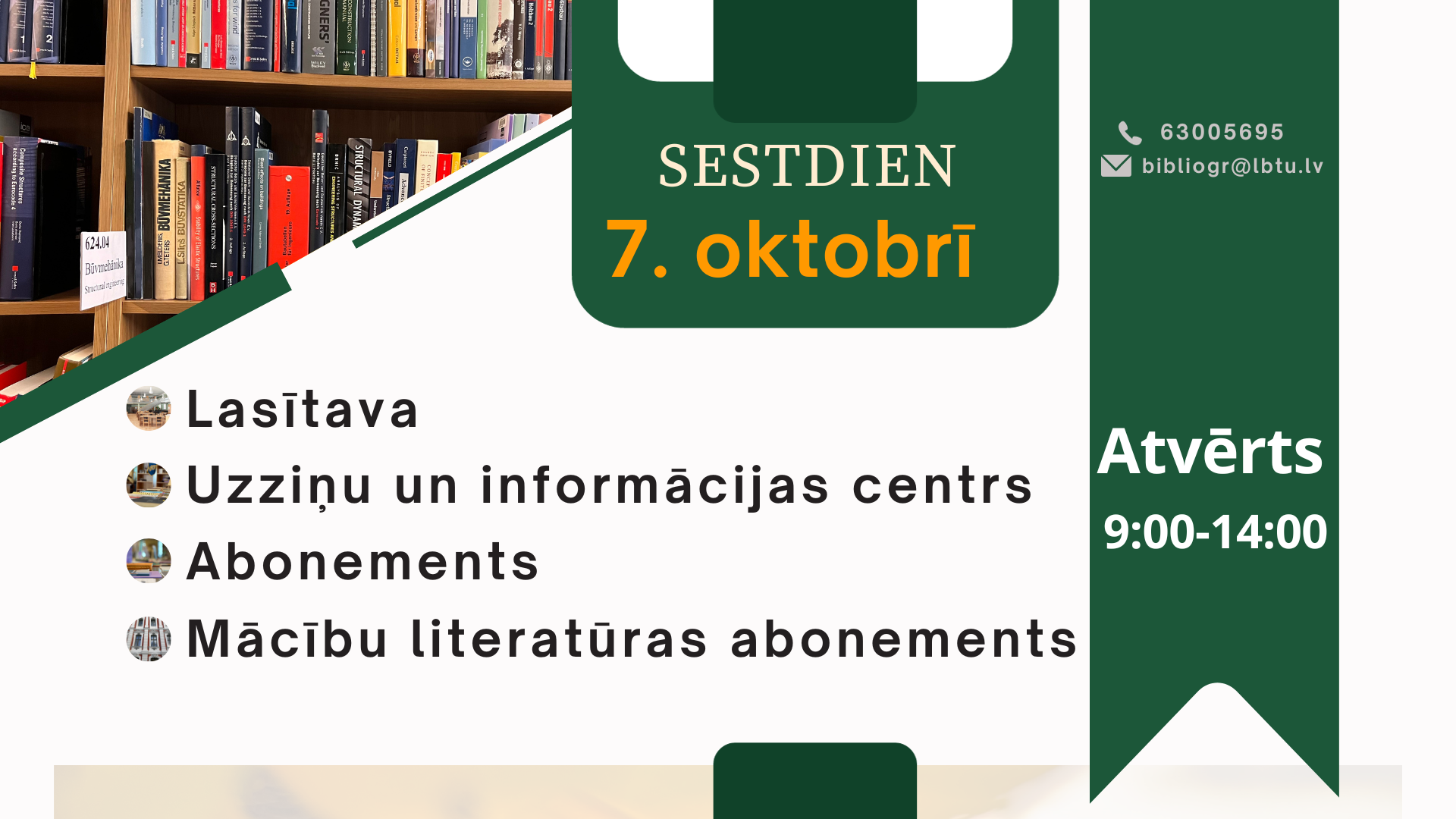 Sestdien, 7. oktobrī, LBTU Fundamentālā bibliotēka lasītājiem atvērta no plkst. 9.00 līdz 14.00