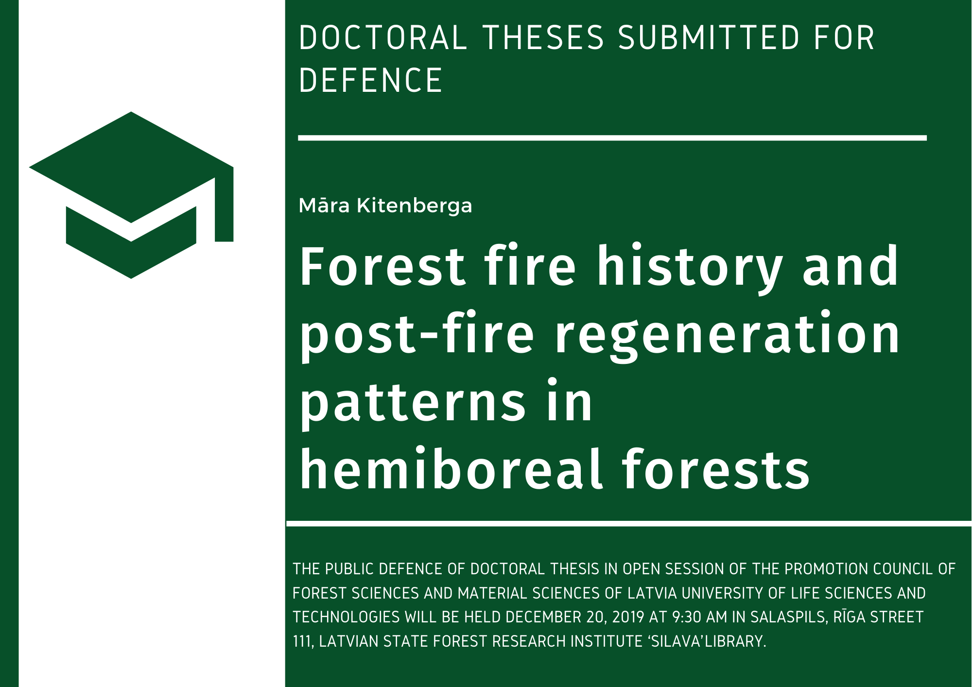 Māra Kitenberga. Forest fire history and post-fire regeneration patterns in hemiboreal forests : Doctoral thesis for acquiring the Doctor’s degree of Forest sciences. Salaspils, 2019. 