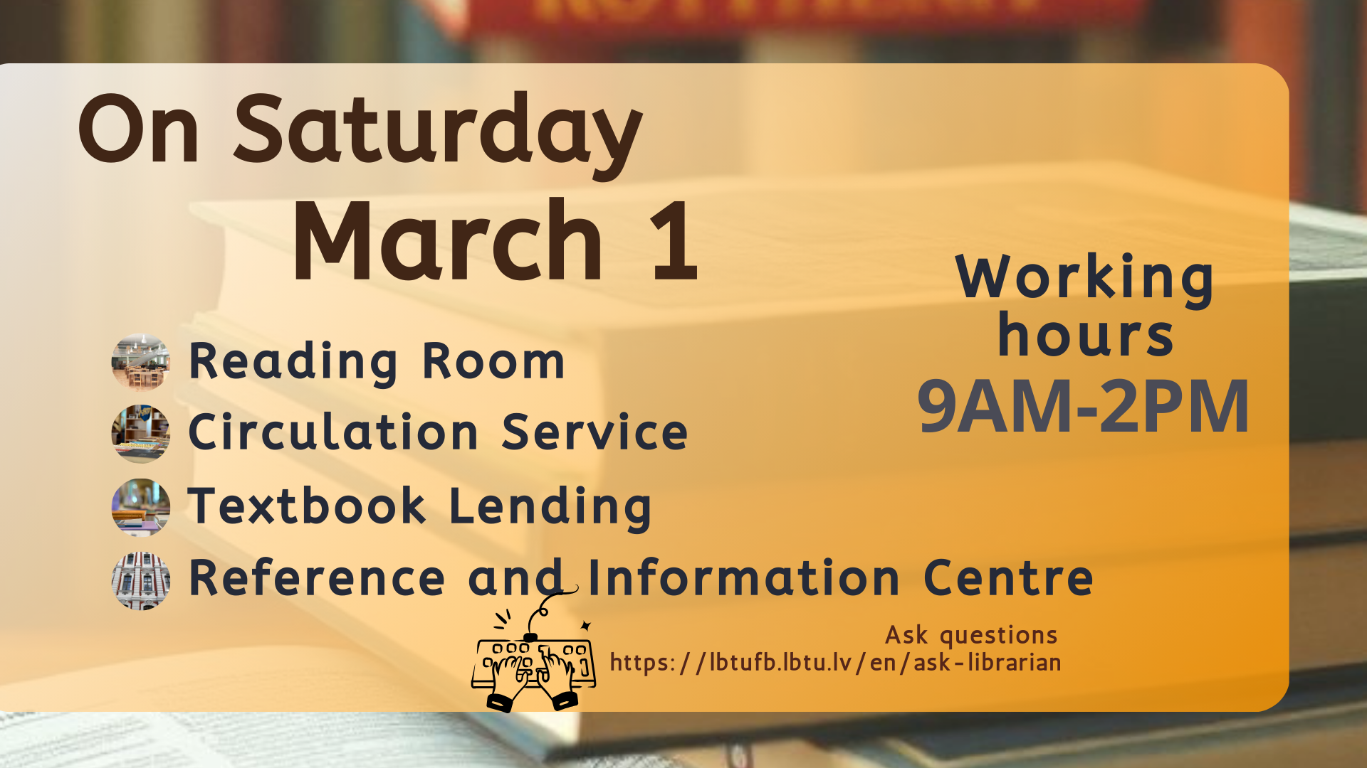 On Saturday, March 1, the library is open from 9am until 2pm