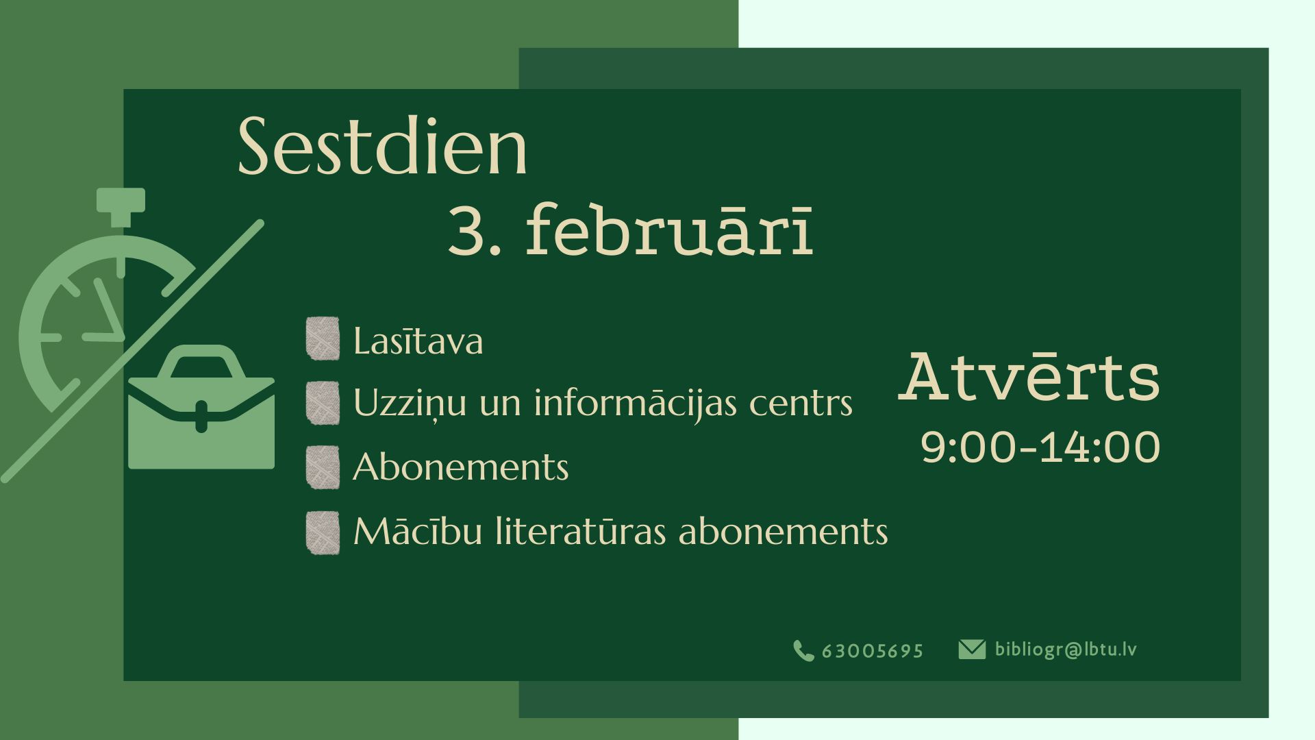 Sestdien, 03.02.2024., LBTU Fundamentālā bibliotēka lasītājiem atvērta no plkst. 9.00 līdz 14.00