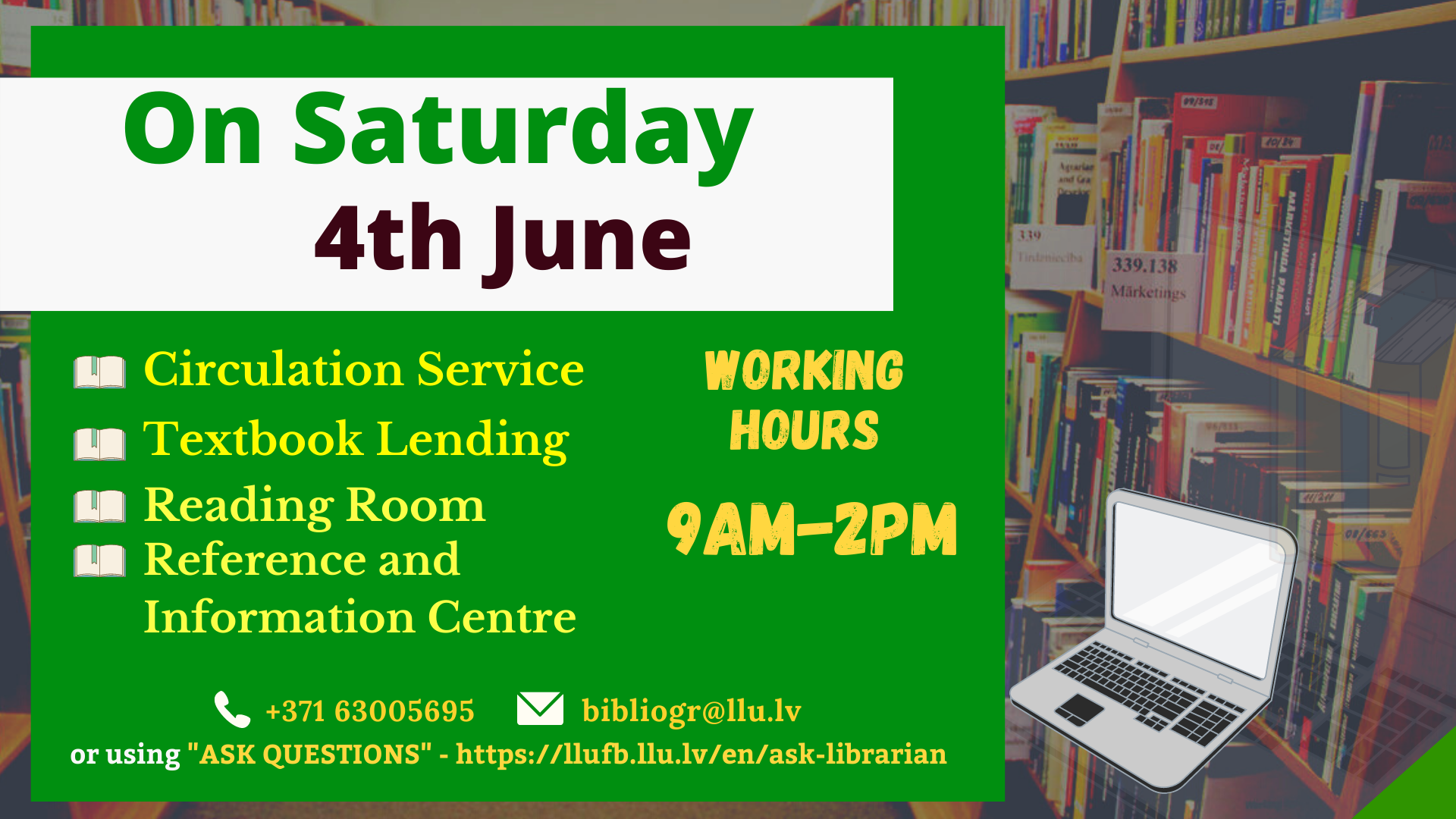 Library of the Latvia University of Life Sciences and Technologies on Saturday 4 June working hours 9am-2pm
