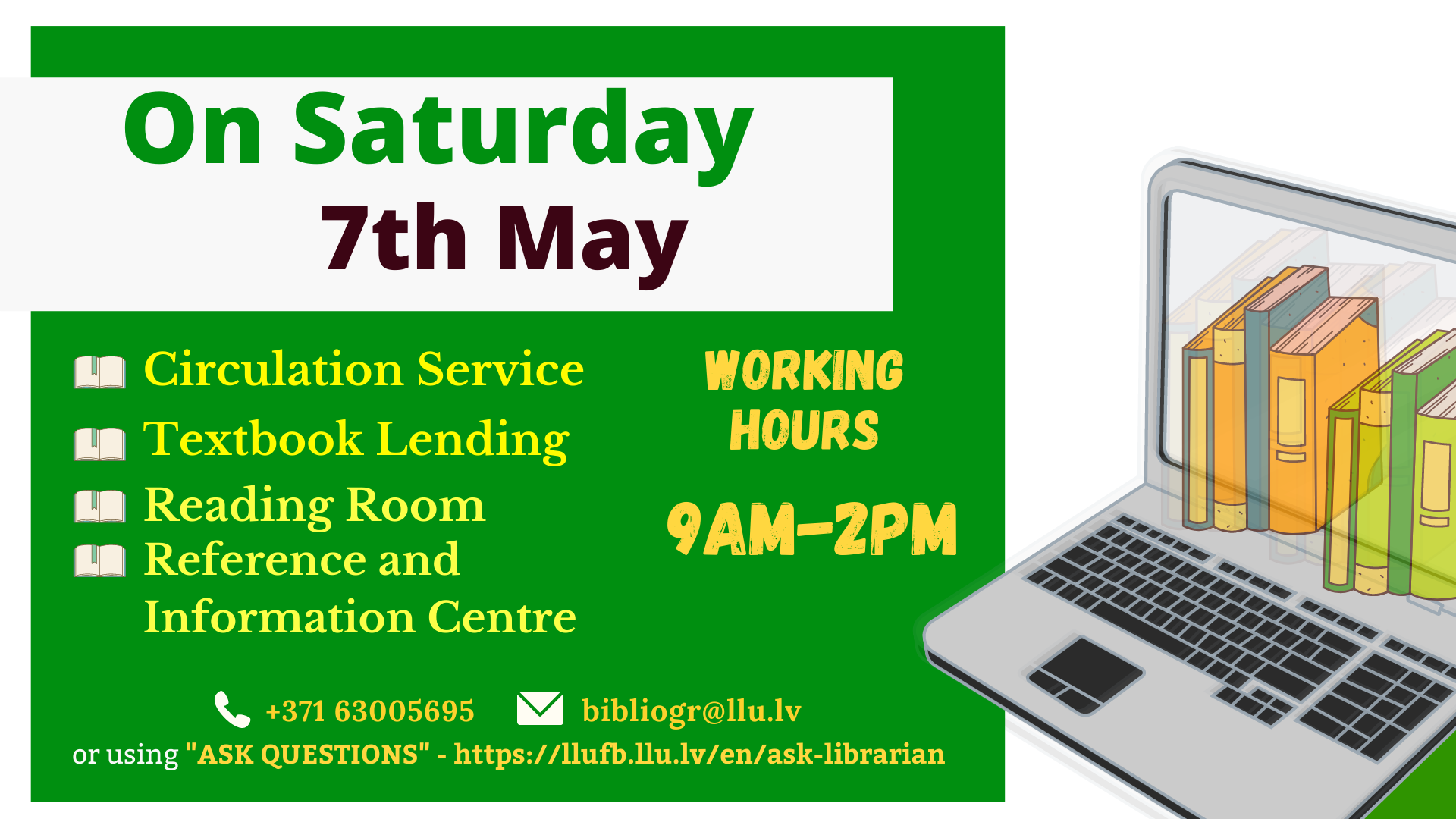 Library of the Latvia University of Life Sciences and Technologies on Saturday 7 May working hours 9am-2pm