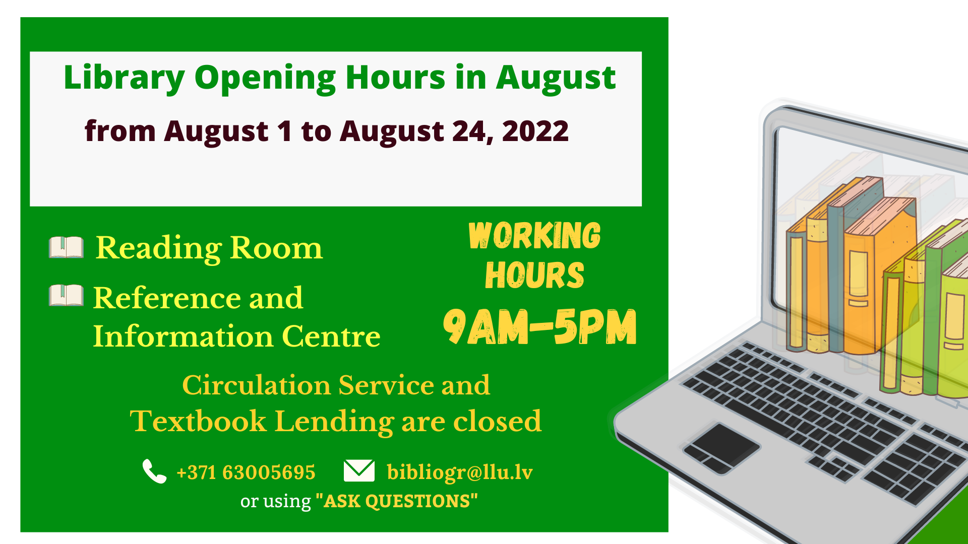 During the student holidays from August 1 to August 24, the library is open for readers until 17.00. Circulation Service and  Textbook Lending are closed.