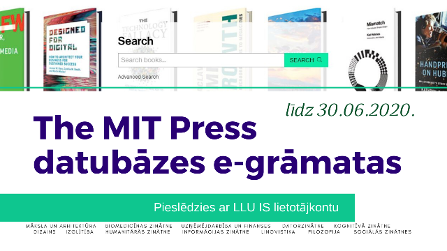 The MIT Press datubāzes e-grāmatas līdz 30.06.2020. Ārpus LLU tīkla ar LLU IS kontu.