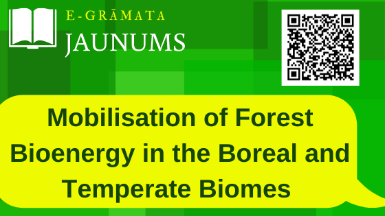 Mobilisation of Forest Bioenergy in the Boreal and Temperate Biomes : challenges, opportunities and case studies / edited by Evelyne Thiffault [un vēl 4 redaktori]. London : Academic Press, [2016] 1 tiešsaistes resurss (xxvi, 239 lp.)
