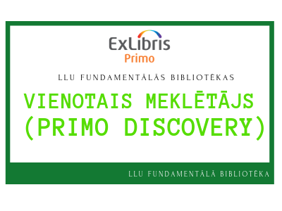 LLU Fundamentālās bibliotēkas vienotais meklētājs (PRIMO DISCOVERY)