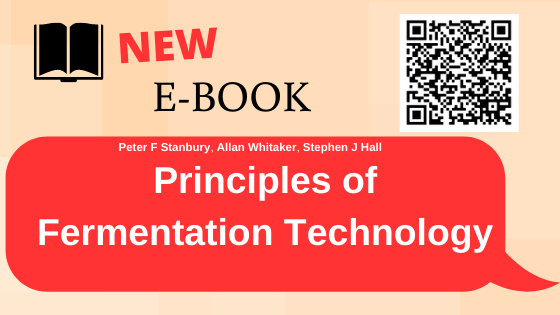 E-book in Electronic Catalogue - Principles of Fermentation Technology / Peter F. Stanbury, Allan Whitaker, Stephen J. Hall.  Third edition. Oxford :Cambridge, MA : Butterworth-Heinemann, [2017].  ISBN 9780444634085 (PDF).