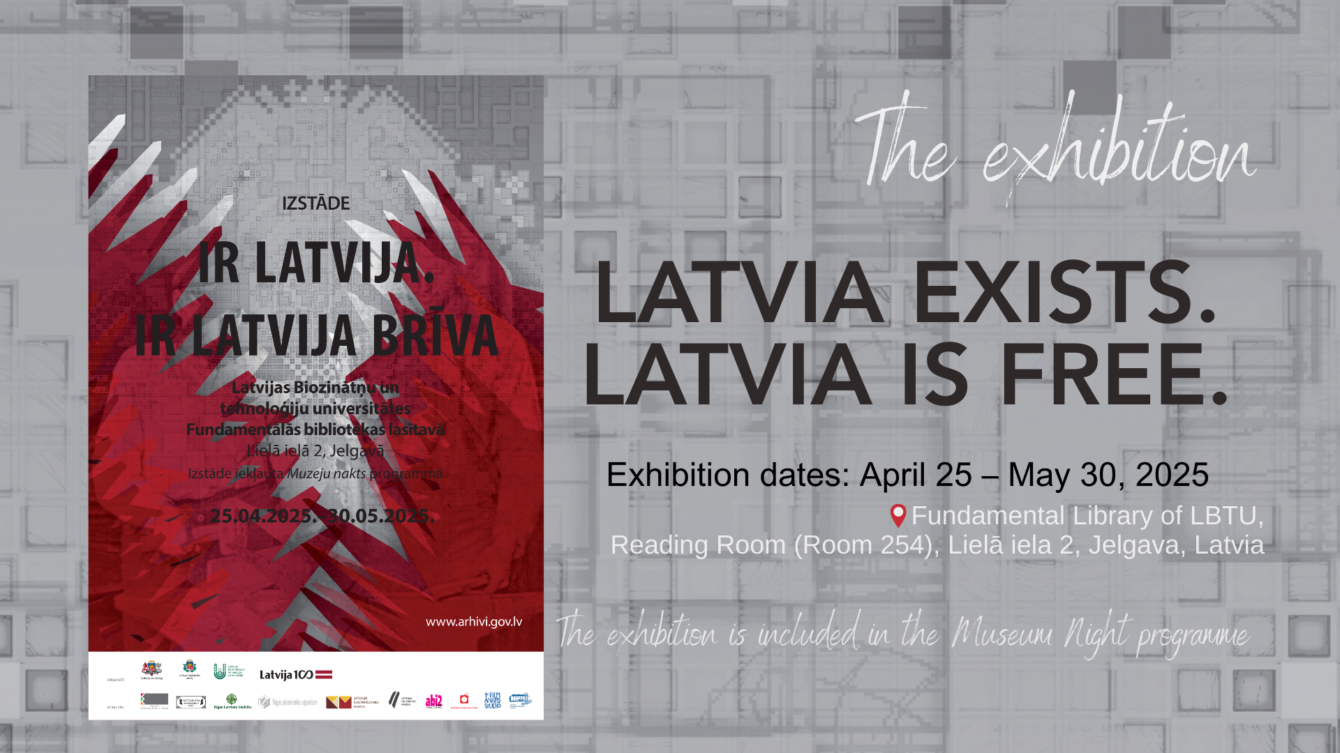 Until May 30, the reading room of the LBTU Fundamental Library is hosting the exhibition of documentary evidence from the Latvian National Archives titled “Latvia exists. Latvia is free.”