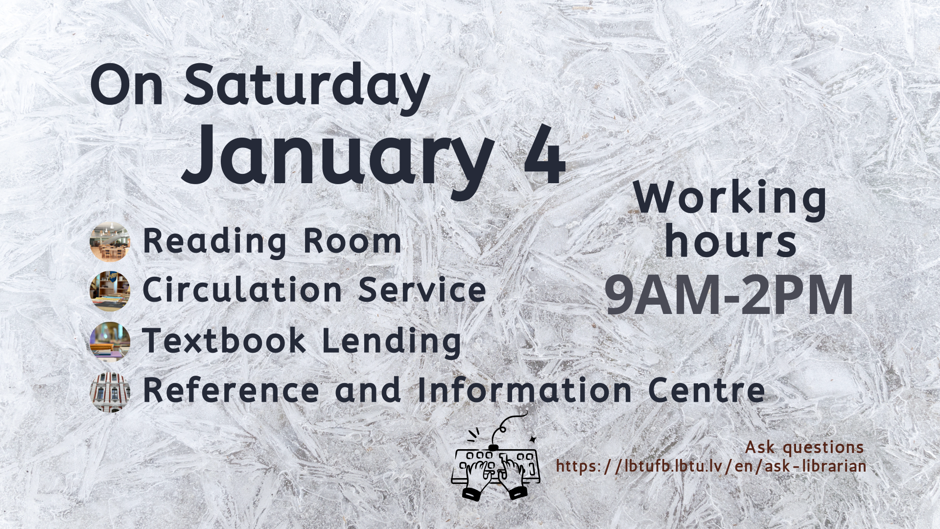 On Saturday, January 4, the library is open from 9am until 2pm