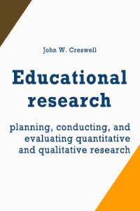 Educational research : planning, conducting, and evaluating quantitative and qualitative research / John W. Creswell.  4th ed. Boston : Pearson, c2012. xxii, 650 lpp. ISBN 9780132613941 (pbk.)