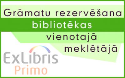 Grāmatu rezervēšanas instrukcija bibliotēkas vienotajā meklētājā Primo Discovery