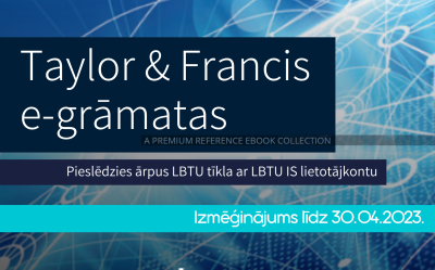 Taylor & Francis Group visu e-grāmatu kolekciju izmēģinājums Latvijas Biozinātņu un tehnoloģiju universitātē līdz 30.04.2023.