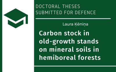 Doctoral Thesis submitted to defense at Fundamental Library of the Latvia University of Life Sciences and Technologies.  aura Ķēniņa. Carbon stock in old-growth stands on mineral soils in hemiboreal forests