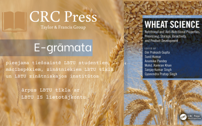 E-grāmata - Gupta, O.P., Kumar, S., Pandey, A., Khan, M.K., Singh, S.K., & Singh, G.P. (Eds.). (2023). Wheat Science: Nutritional and Anti-Nutritional Properties, Processing, Storage, Bioactivity, and Product Development (1st ed.). CRC Press. https://doi.org/10.1201/9781003307938