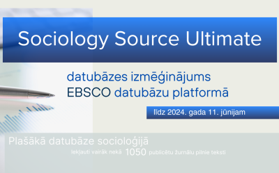 Sociology Source Ultimate datubāzes izmēģinājums EBSCO datubāzu platformā līdz 2024. gada 11. jūnijam Latvijas Biozinātņu un tehnoloģiju universitātē LBTU tīklā un ārpus LBTU tīkla ar universitātes IS kontu.