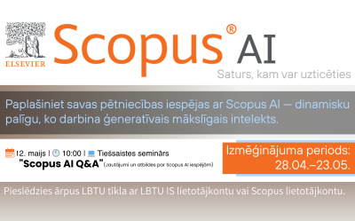 No 28.04.2025. līdz 23.05.2025. Mākslīgā intelekta rīka Scopus AI izmēģinājums. Reģistrēšanās vebināriem.