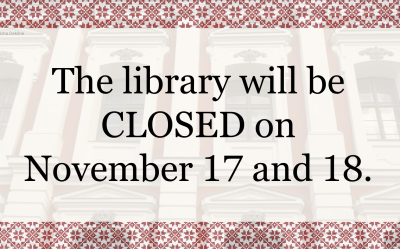 Library working hours. The Library will be closed on November 17 and 18.