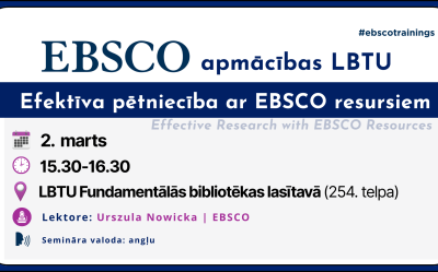 2. martā LBTU bibliotēkas lasītavā (254. telpa) no 15:30 līdz 16:30 notiks EBSCO platformas datubāzu apmācības Efektīva pētniecība ar EBSCO resursiem